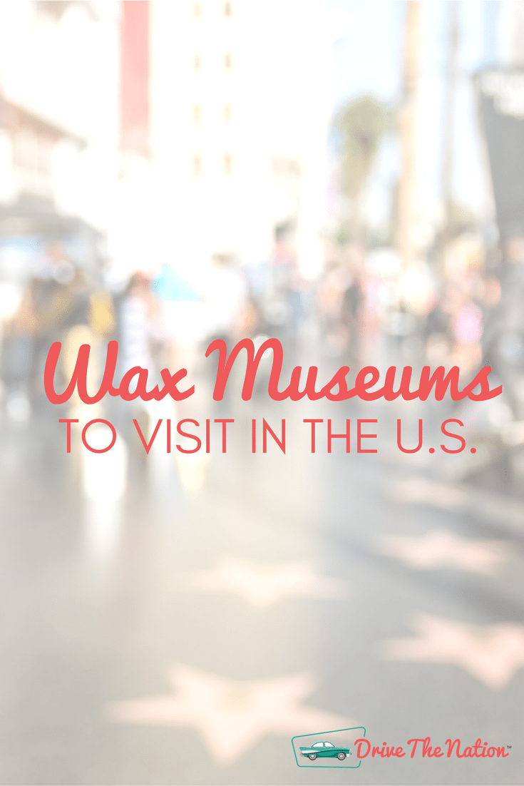 Best Wax Museums in America