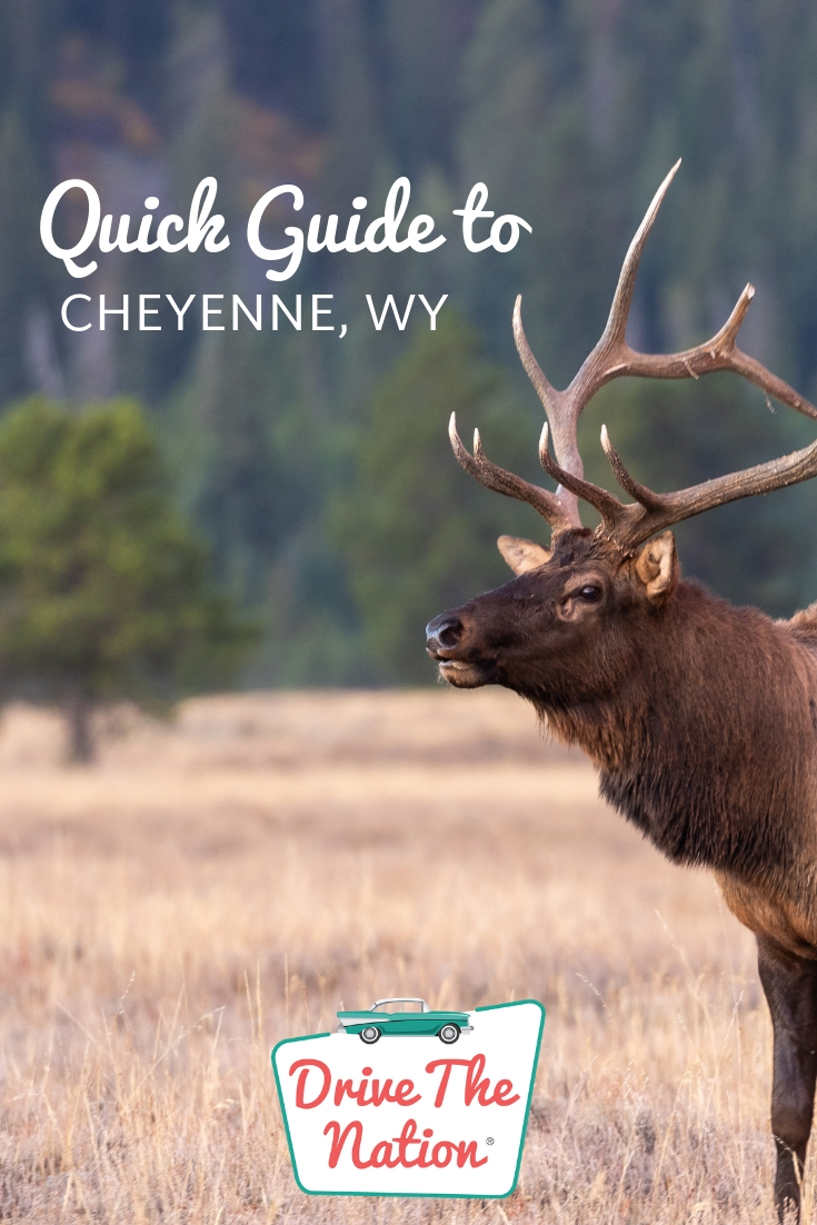 Quick Guide To Cheyenne, WY | Drive The Nation